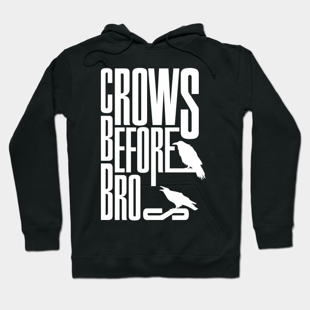 Crows before Bros Hoodie by Frajtgorski